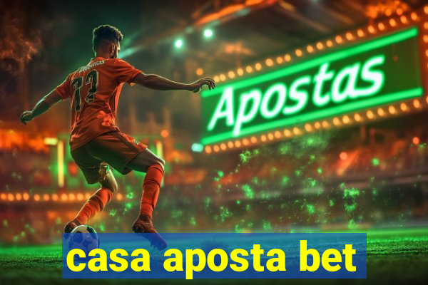 casa aposta bet